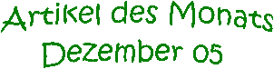 Artikel des Monats
Dezember 05 
